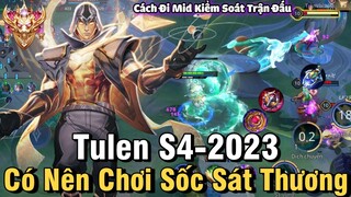 Tulen S4-2023 Liên Quân Mobile | Cách Chơi, Lên Đồ, Phù Hiệu, Bảng Ngọc Cho Tulen S4 2023 Đi Mid