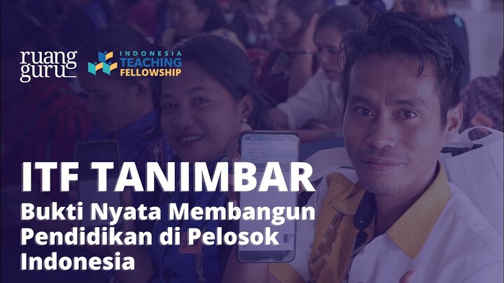 Indonesia Teaching Fellowship Tanimbar: Bukti Nyata Membangun Pendidikan di Pelosok Indonesia