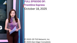Full Episode | Frontline Express – October 18, 2025