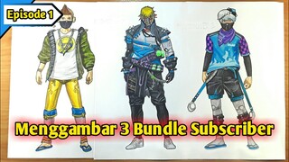 Menggambar 3 bundle Subscriber episode 1 | gambar free fire