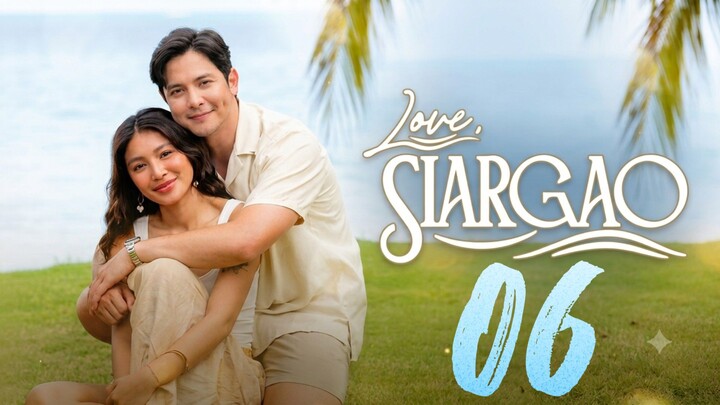 Love, S I A R G A O🇵🇭|Siargao Homecoming|Episode 06
