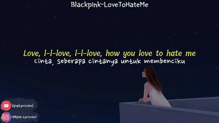 Blackpink - Love To Hate Me Lirik dan terjemahan indo