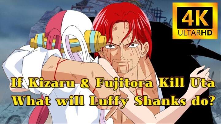 【OP 4K Anime】If Kizaru & Fujitora Kill Uta, What will Luffy Shanks do?| One Piece Fan Anime