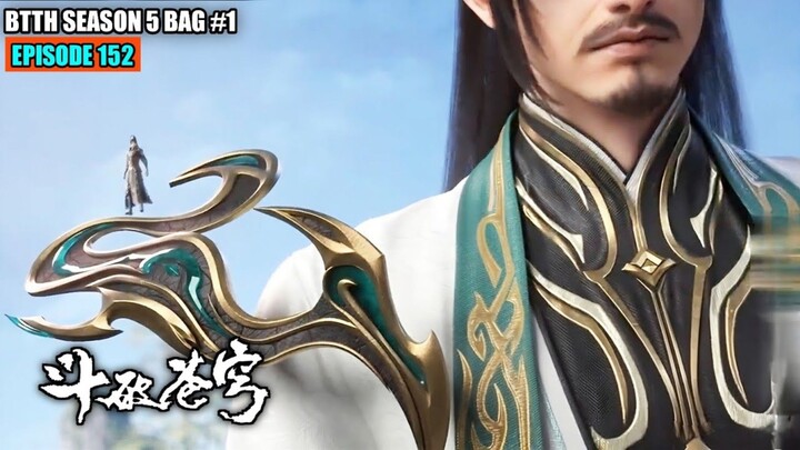 BTTH SEASON 5 EPISODE 152 SUB INDO - XIAO YAN MASTER DOU SHENG