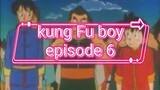 kung Fu boy episode 6