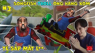 SongFish nghỉ Tết TROLL hàng xóm #3: TROLL ÔNG HÀNG XÓM TÉ SML - SCARY STRANGER