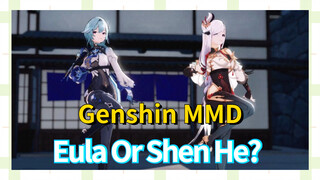 [Genshin MMD] Eula Or Shen He?
