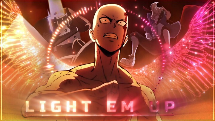 Light Em Up🔥⬆️ [AMV/Edit] ~ Anime Mix