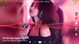 Kẻ Say Rượu - Thiên Tú x Oanh Tạ x BEO2K Remix - Nhạc Việt Remix Hay Nhất 2022 |Nhạc Trẻ Tik Tok EDM