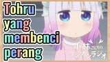 Tohru yang membenci perang