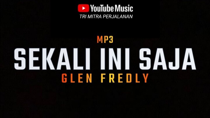 MUSIC MP3 - GLEN FREDLY ( SEKALI INI SAJA )