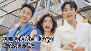 Our Golden Days (2025) | Episode 22 | EngSub