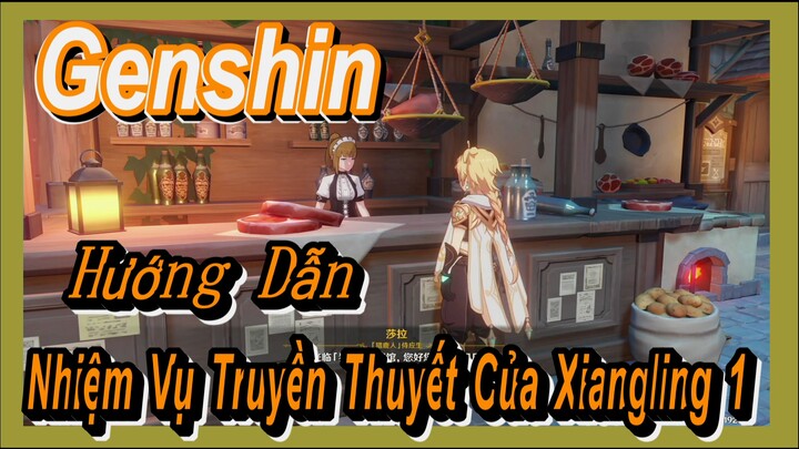 [Genshin, Hướng Dẫn] Nhiệm Vụ Truyền Thuyết Của Xiangling 1