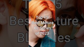 Top 15 Mature BL Series to Watch in 2023 #trending #blseries #dramalist