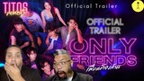 Only Friends เพื่อนต้องห้าม [Official Trailer] | REACTION