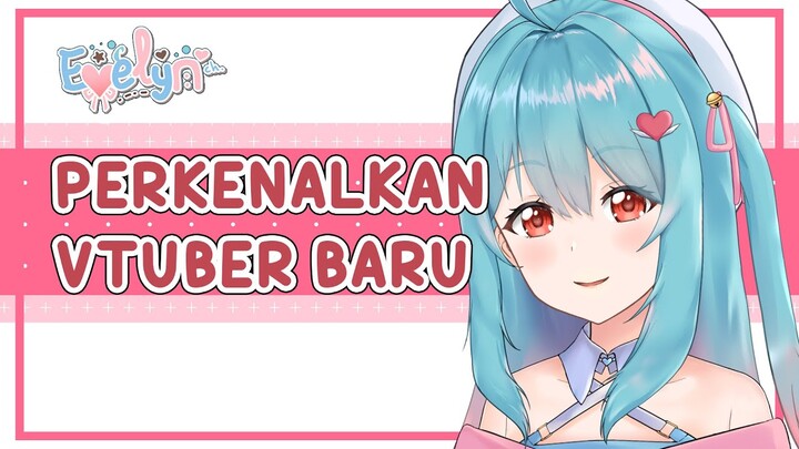 Hai Halo~ Nice to Meet You, I'm Evelyn! 💙 【Indonesian Vtuber】