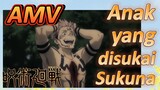 [Jujutsu Kaisen] AMV | Anak yang disukai Sukuna