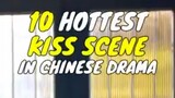 Top 10 Chinese drama kissing scene 🦋❣️