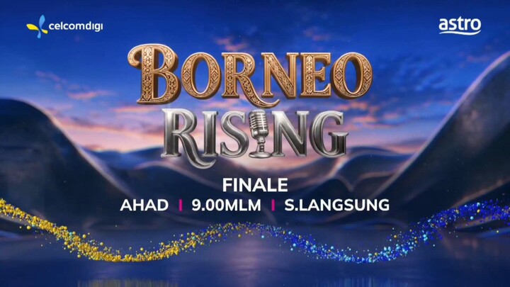 Astro Ria & TV Okey (Malaysia) - BORNEO RISING FINALE Promo