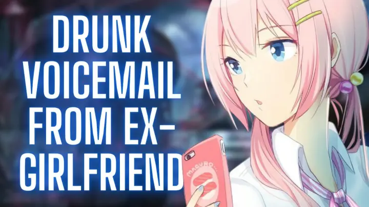 {ASMR Roleplay} Drunk Voicemail From Your Ex Girlfriend