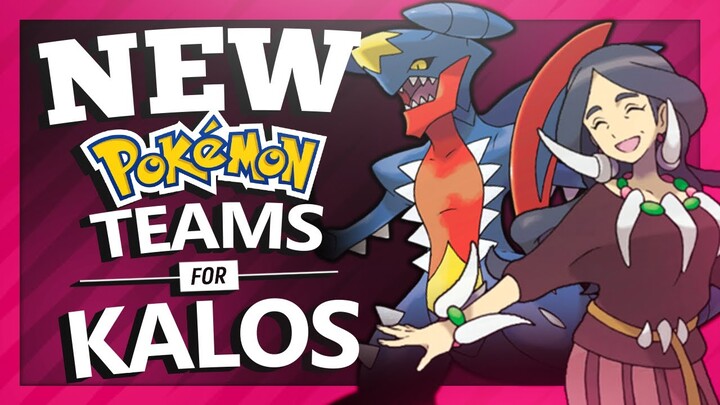 NEW Pokémon Teams for Kalos