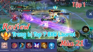 Review trang bị của Top 7 bảng xếp hạng Lauriel Việt Nam mùa 21, có thực sự mạnh không?