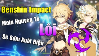 [Genshin Impact] Main Hệ Lôi Sẽ Sớm Xuất Hiện - Anh em đã sẵn sàng chưa!!