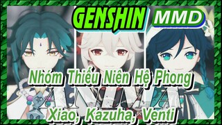 [Genshin, MMD] Nhóm Thiếu Niên Hệ Phong, Xiao, Kazuha, Venti, "Anima"