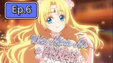 Who Made Me a Princess (Episode 6) Eng sub