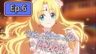 Who Made Me a Princess (Episode 6) Eng sub