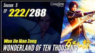 【Wan Jie Xian Zong】 S5 EP 222 (398) - Wonderland Of 10000 | Multisub 1080P