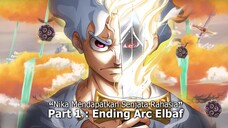 Wah! ENDING ARC ELBAF BOCOR! Rahasia Elbaf, Joyboy, NIKA, Void Century diBongkar - MEGATEORI OP PLUS