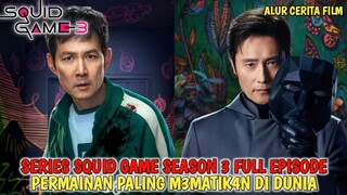 SQUID GAME SEASON 3 FULL MOVIE BAHASA INDONESIA | ALUR CERITA FILM