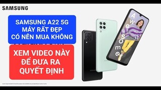 SAMSUNG A22 5G CÓ NÊN MUA KHÔNG - ĐÁNH GIÁ SƠ BỘ SAMSUNG A22 5G