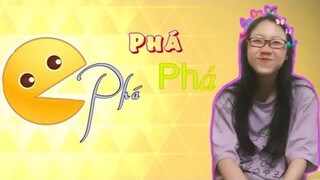 Phá :D