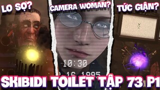 PHÂN TÍCH BÍ ẨN TẬP 73 PHẦN 1 SKIBIDI TOILET | PLUNGER CAMERAMAN VÀ CAMERA WOMAN TỪNG LÀ CON NGƯỜI?