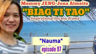 Inspirational ilocano drama- Biag ti tao (episode 97) "Nauma" (Mommy JENG-Jena Almoite)