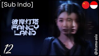 [Sub Indo] Fancy Land – Eps. 12 (2025)