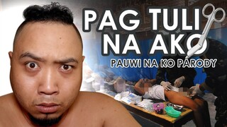 PAUWI NA KO [Parody] PAG TULI NA KO