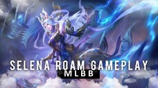 MLBB GAMEPLAY SELENA ROAMER