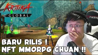 BARU RILIS HARI INI ! NFT MMORPG !  KRITIKA GLOBAL ! CHUAN CHUAN !!