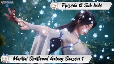 [ EPISODE 18 ] Martial Shattered Galaxy Season 1 - 1080p Super Duper HD Sub Indo