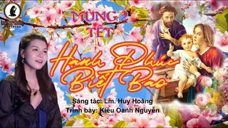 Ca Hiệp Lễ Mùng 2 Tết | HẠNH PHÚC BIẾT BAO - Kiều Oanh Nguyễn | Thánh Ca Lm Huy Hoàng | Xuân  2024