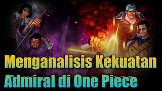 WOW !!! INILAH SEBERAPA BESARNYA KEKUATAN ADMIRAL DI ONE PIECE