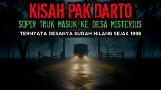 SOPIR TRUK TERSESAT KE DESA GAIB YANG SUDAH HILANG PULUHAN TAHUN - CERITA MISTERI - CERITA HOROR