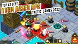 Top 12 Best TURN BASED RPG Tactic Games 2022 #part7 / Turn Based RPG For Android & iOS