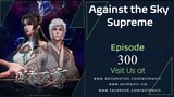Against the Sky Supreme Episode 300 English Sub