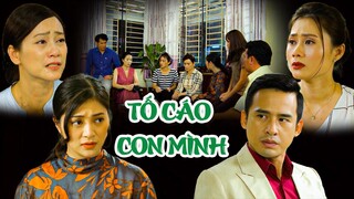 TỐ CÁO CON MÌNH Người Mẹ ĐAU ĐỚN Nhìn Con Mình TRẢ THÙ MÙ QUÁNG 🐣 PHIM VIỆT NAM MỚI HAY NHẤT 2023