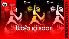 WAFA KI BAAT SIDRA POETRY SHORT BY ASRED