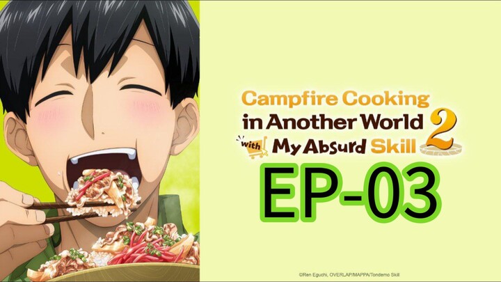 Campfire Cooking in another world || S2 || EP-03 (HINDI)